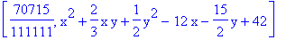 [70715/111111, x^2+2/3*x*y+1/2*y^2-12*x-15/2*y+42]